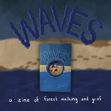Load image into Gallery viewer, Waves: A Zine of Forest Walking and Grief