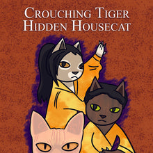 Charger l&#39;image dans la galerie, Crouching Tiger Hidden Housecat (Cat Parody)
