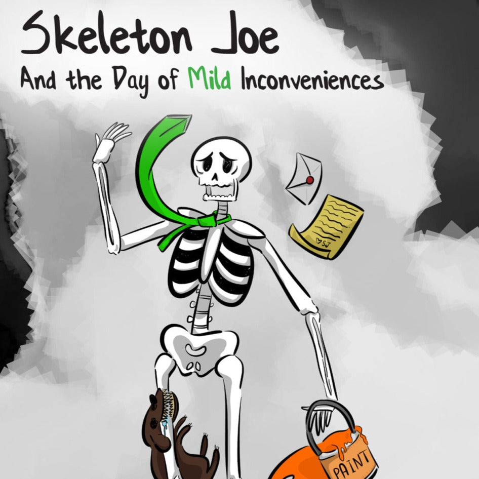 Skeleton Joe and the Day of Mild Inconveniences