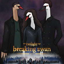 Load image into Gallery viewer, Twilight Breaking Swan Part 2 (Twilight Breaking Dawn Part 2 Parody)
